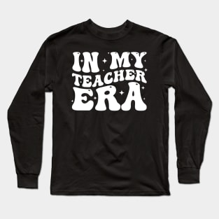 In My Teacher Era First Day Of School Back To School Long Sleeve T-Shirt